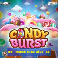 pet rescue saga atualizar